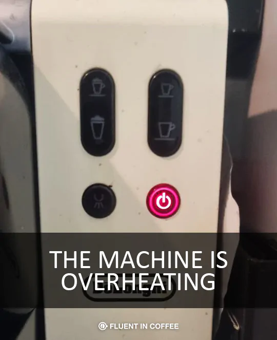 The machine is overheating